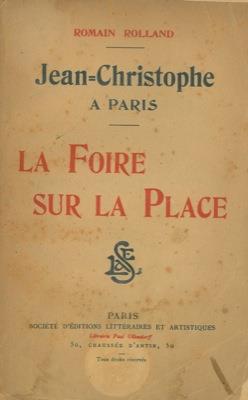 Jean Christophe a Paris. La foire sur la place - Romain Rolland - copertina