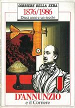 D'Annunzio e il Corriere. 1876/1986. Dieci anni e un secolo