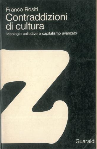 Contraddizioni di cultura. Ideologie collettive e capitalismo avanzato - Franco Rositi - copertina