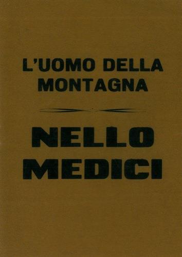 Nello Medici. L'uomo della montagna - Maurilio Sacchi - copertina