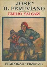 José il Peruviano. Romanzo postumo tratto da trama lasciata dall'Autore e pubblicato a cura di Nadir Salgari. Illustrazioni fuori testo di F. Fabbi