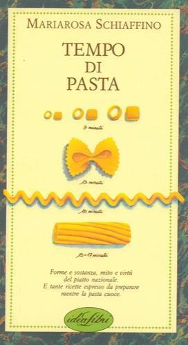 Tempo di pasta. Ediz. illustrata - Mariarosa Schiaffino - copertina