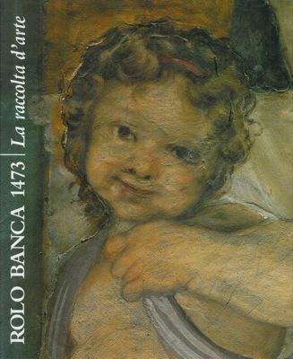 Rolo Banca 1473. La raccolta d'arte - Michela Scolaro - copertina