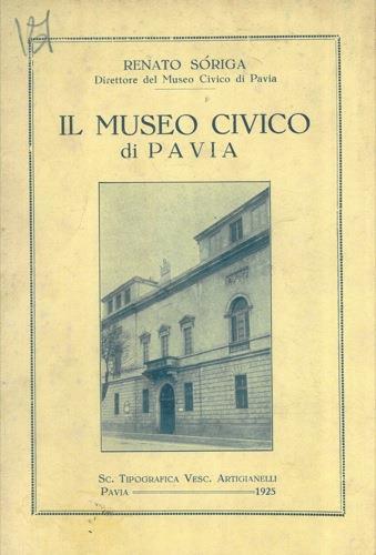 Il museo civico di Pavia - Renato Soriga - copertina