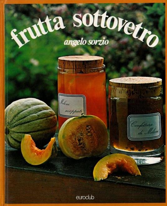 Frutta sottovetro - Angelo Sorzio - copertina