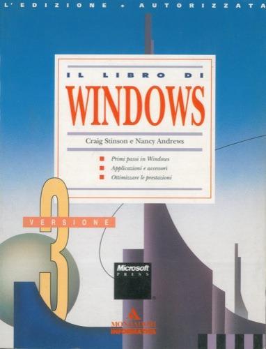 Il libro di Windows. Primi passi in Windows. Applicazioni ed accessori. Ottimizzare le prestazioni - Craig Stinson - copertina