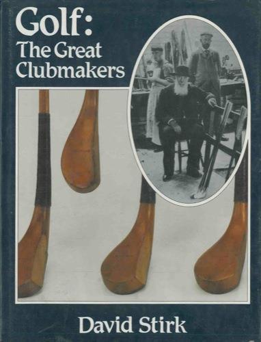 Golf: the great clubmakers - David Stirk - copertina