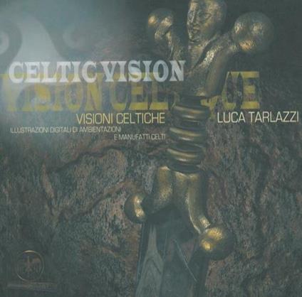 Visioni celtiche. Ediz. multilingue - Luca Tarlazzi - copertina