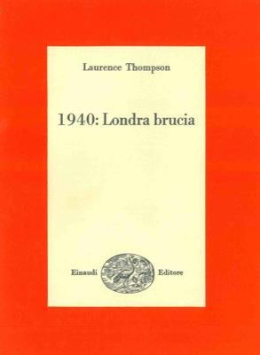 1940: Londra brucia - Laurence Thompson - copertina