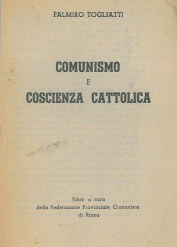 Comunismo e coscienza cattolica - Palmiro Togliatti - copertina