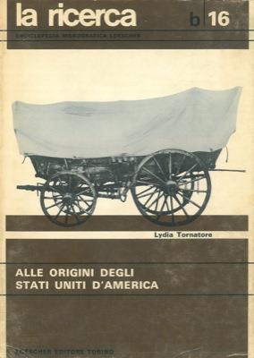 Alle origini degli Stati Uniti d'America - Lydia Tornatore - copertina