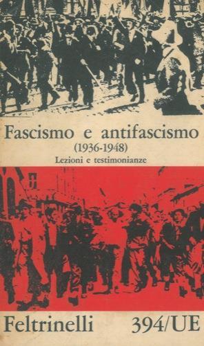 Fascismo e antifascismo. (1936-1948). Lezioni e testimonianze - Leo Valiani - copertina