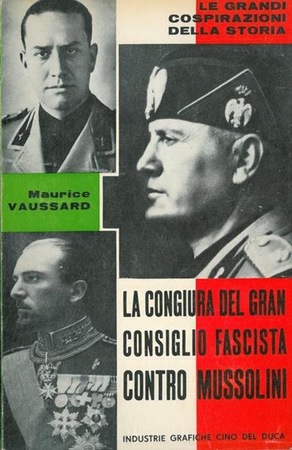La congiura del Gran Consiglio fascista contro Mussolini - Maurice Vaussard - copertina