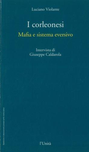 I corleonesi. Mafia e sitema eversivo. Intervista di Giuseppe Caldarola - Luciano Violante - copertina