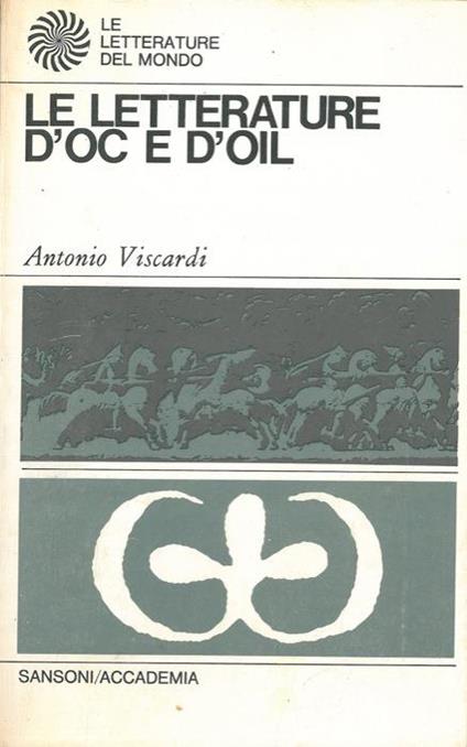 Le letterature d' Oc e d' Oil - Antonio Viscardi - copertina