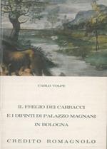 Il fregio dei Carracci e i dipinti di Palazzo Magnani in Bologna