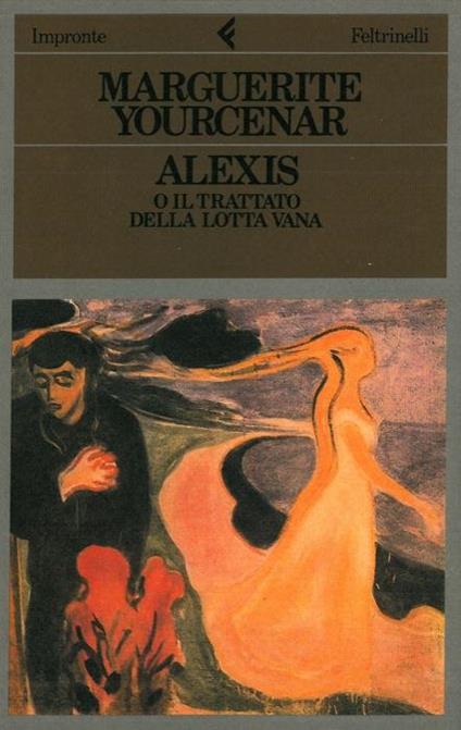 Alexis o il trattato della lotta vana - Marguerite Yourcenar - copertina