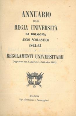 Annuario della Regia Università di Bologna. Anno Scolastico 1862-63 e Regolamenti Universitari. (approvati col R. Decreto 14 Settembre 1862) - copertina