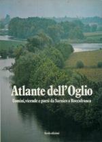 Atlante del'Oglio. Uomini, vicende e paesi da Sarnico a Roccafranca