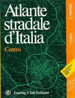 Atlante stradale d'Italia. Centro. Toscana, Umbria, Marche, Lazio, Abruzzo, Molise, Sardegna