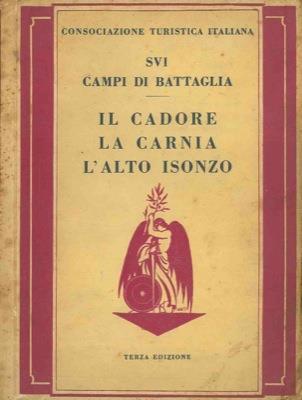 Il Cadore, la Carnia, l'Alto Isonzo. Sui campi di battaglia - copertina