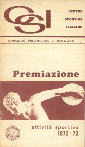 Centro Sportivo Italiano. Consiglio Provinciale di Bologna. Premiazione attività sportiva 1972 - 73 - copertina