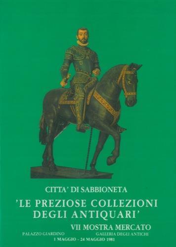 Città di Sabbioneta 'Le preziose collezioni degli antiquarì VII Mostra Mercato Palazzo Giardino Galleria degli Antichi 1 maggio - 24 maggio 1981 - copertina