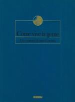 Come vive la gente. Usi e costumi di tutto il mondo. Nei reportages degli inviati e corrispondenti del Corriere della Sera