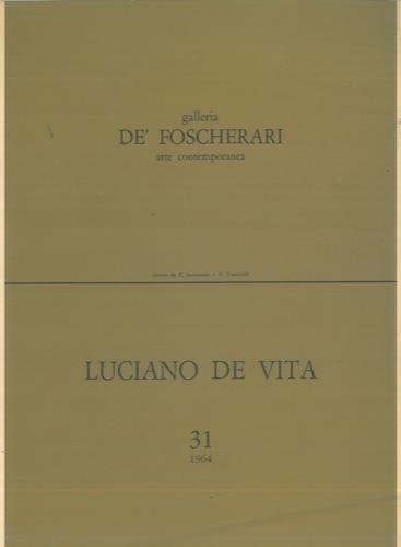 Galleria De' Foscherari arte contemporanea. 31A Mostra personale di Luciano De Vita dal 21 novembre all'11 dicembre 1964 - copertina