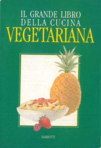 Il grande libro della cucina vegetariana - copertina