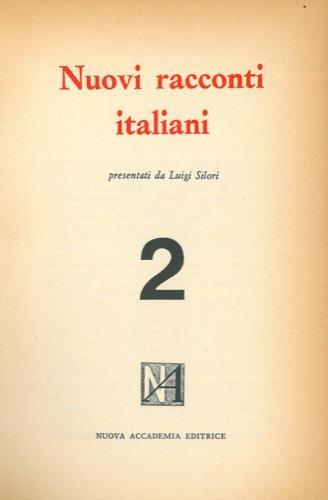 Nuovi racconti italiani. Presentati da Luigi Silori. 2 - copertina