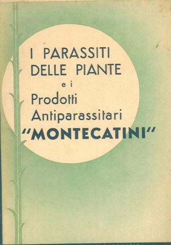 I parassiti delle piante e i prodotti antiparassitari "Montecatini" - Libro  Usato - ND - | IBS
