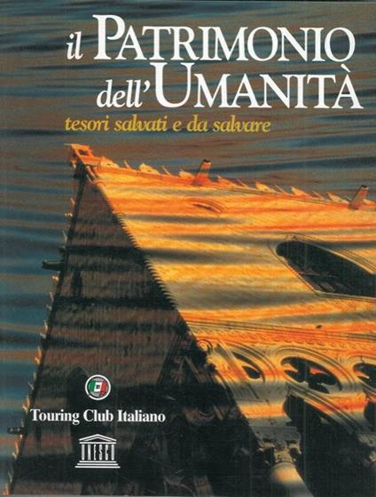 Il patrimonio dell'umanità. Tesori salvati e da salvare - copertina