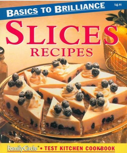 Slices recipes. Basics to brilliance - copertina
