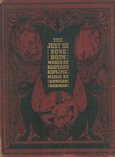 The just so song book. Being the Songs from Rudyard Kipling's just so stories. Set to Music by Edward German - copertina