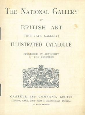 The National Gallery of british art (the Tate Gallery). Illustrated catalogue - copertina