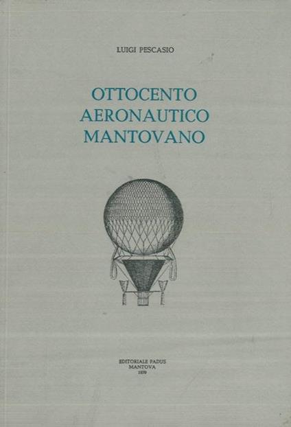Ottocento aeronautico mantovano - Luigi Pescasio - copertina