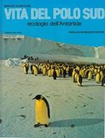 Vita del Polo Sud. Ecologia dell'Antartide