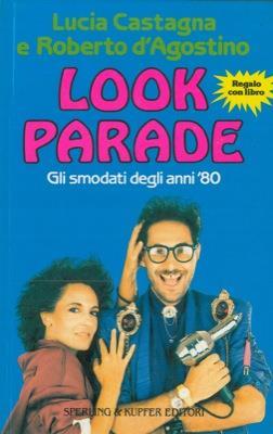 Look parade - Lucia Castagna,Roberto D'Agostino - copertina