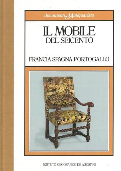 Il mobile del seicento. Francia - Spagna - Portogallo - Alberto Cottino - copertina