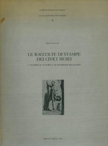 Le raccolte di stampe dei Civici Musei. 1. Stampe di autore e di interesse reggiano - Zeno Davoli - copertina