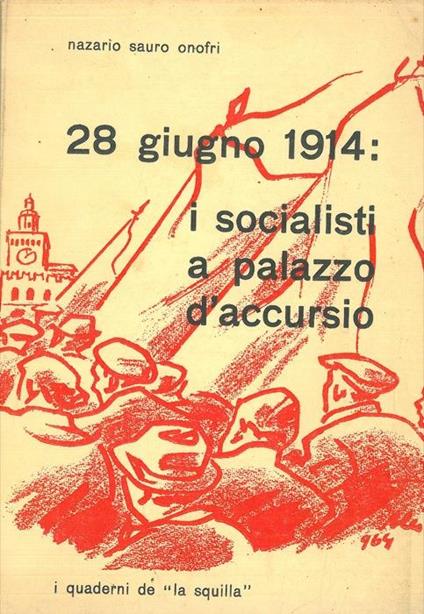 28 giugno 1914 : i socialisti a Palazzo d'Accursio - Nazario S. Onofri - copertina