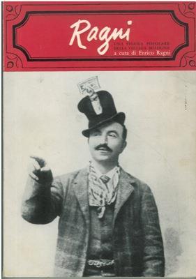 Ragni. Una figura popolare della vecchia Bologna. (1867 - 1919) - Enrico Ragni - copertina