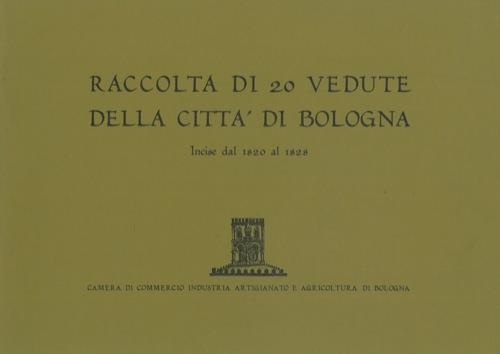 Raccolta di 20 vedute della città di Bologna. Incise dal 1820 al 1828 - Athos Vianelli - copertina