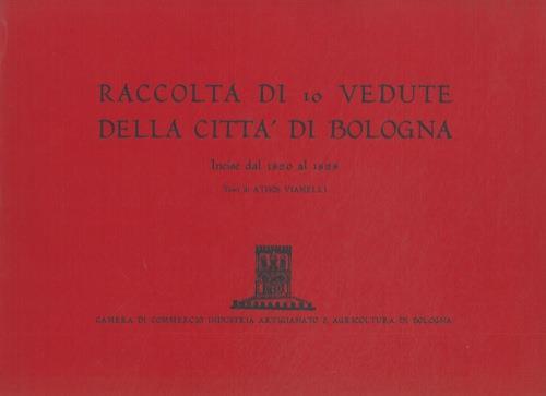 Raccolta di 10 vedute della città di Bologna. Incise dal 1820 al 1828 - Athos Vianelli - copertina