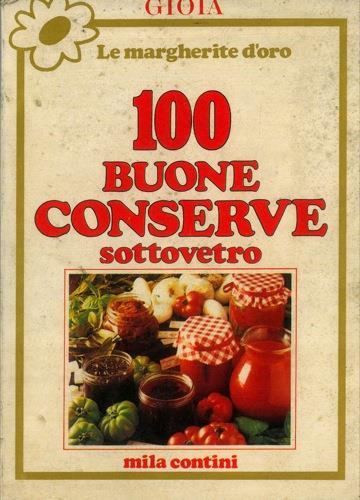 100 buone conserve sotto vetro - Mila Contini - copertina