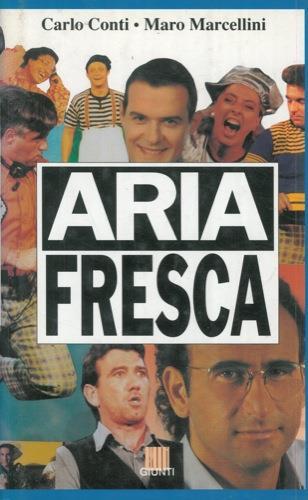 Aria fresca - Carlo Conti,Mauro Marcellini - copertina