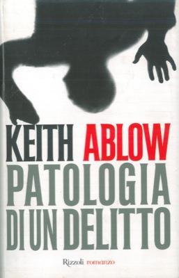 Patologia di un delitto - Keith Ablow - copertina