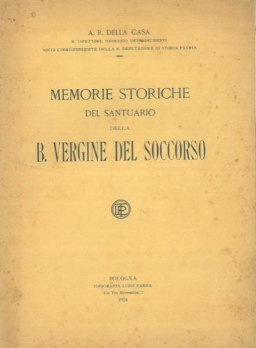 Memorie storiche del Santuario della B. Vergine del Soccorso - Raffaele Della Casa - copertina