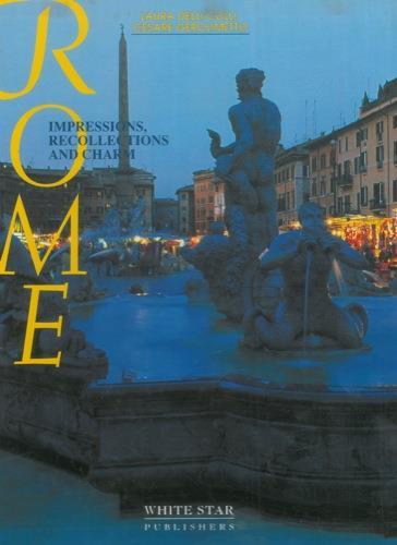 Rome. Impressions, Recollections and Charm - Laura Delli Colli,Cesare Gerolimetto - copertina